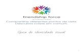 Guia de identidade visual - Friendship Force rever o guia de identidade visual Friendship Force International. ... feita em um logotipo mostrado neste manual deve ser aprovada pela