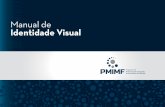 Manual de Identidade Visual - · PDF fileMIM Manual de Identidade Visual Ministério da Fazenda Manual de Identidade Visual PMIMF Programa de Modernização Integrada do Ministério