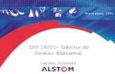 ISO 14001-Sistema de Gestão Ambiental · ISO 14001 ISO 14001 -Sistema de Gestão Ambiental Alstom ALSTOM BRASIL LTDA -Unidade Itajubá-MG! Pré audi toria na unidade pelo organismo