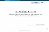 e-Nota NF-e - safeweb.com.br€¦ · a 3 a 3 Nota Fiscal eletrônica – NF-e: documento digital, emitido e armazenado eletronicamente, com o intuito de documentar, para fins fiscais,