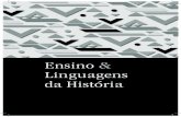 Ensino & Linguagens da História - api.ning.comapi.ning.com/files/n0ZLLK3clS62PEOTepsPoq84QYHwSe20Ic1... · COLEÇÃO PRÁTICAS EDUCATIVAS Comitê Editorial Lia Machado Fiuza Fialho