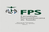 manual do estudante 5ºperíodo Fisio 2013 - FPS · FELTRIN, M.I.Z.; PARREIRA, V.F. Fisioterapia Respiratória Consenso de Lyon 1994-2000. São Paulo: USP, 2001. BIENFAIT, Marcel.