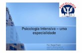 Psicologia Intensiva – uma especialidadesbph.org.br/csbph8/apresentacoes/psicologiaintensiva_20110812_10h... · PSICOLOGIA INTENSIVA O intensivismo é uma especialidade que apresenta