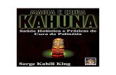 Serge Kahili King - api.ning.comapi.ning.com/.../MAGIAECURAKAHUNASergeKahiliKing2010.pdf · Serge Kahili King – Magia e Cura Kahuna 3 Dedicatória Este livro é dedicado a Harry