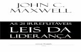 as 21 irrefutáveis leis da - nexo.pt · 9 prefÁCio STEPHEN COVEY Q uando John Maxwell me pediu para escrever este prefácio à edição comemorativa do 10º aniversário de As 21