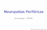 Neuropatias Periféricas - NEUROFEPARneurofepar.com/neuropatias_perifericas.pdfParalisias • Acomete o grupo muscular inervado pelos neurônios lesados. • Nas polineuropatias o