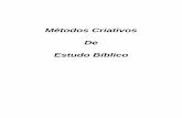 Métodos Criativos De Estudo Bíblicoeomtc.com/portuguese/Ppdfformat/pt_CreativeBibleStudy.pdfTente responder as questões sem usar sua Bíblia ou este manual. Para Estudo Adicional: