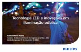 Tecnologia LED e inovações em Iluminação pública · Manutenção do fluxo luminoso : 70% Garantia : ... exposição à venda ou manutenção em depósito de produtos ou a oferta