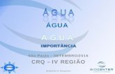ÁGUA - crq4.org.br · 12.4. As instalações devem ser mantidas em bom estado de conservação, higiene e limpeza. Escrever no protocolo da água, ... Agua de alimentação do sistema