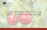 SUSTENTABILIDADE AMBIENTAL E OS NOVOS DESAFIOS DA AGRICULTURA ·  · 2017-11-22Sustentabilidade Ambiental na Agricultura: como se consegue? ...