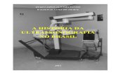 A HISTRIA DA ULTRASSONOGRAFIA NO BRAS CDU: xxx . 3 Nossos sinceros agradecimentos aos pioneiros da ultrassonografia Brasileira, Sociedade Brasileira de Ultrassonografia - SBUS, aos