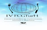  · 11/1/2015 · F 7 7 9 Fórum Científico de Gastronomia, Turismo e Hotelaria (FCGTURH) (4: 2016: Balneário Camboriú, SC) Anais do IV Fórum Científico de Gastronomia, Turismo