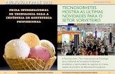 TECNOSORVETES 2012 TECNOSORVETES - Insumosinsumos.com.br/sorvetes_e_casquinhas/materias/166.pdf ·  · 2012-09-10Um verdadeiro creme de avelã . ... dientes para gelato artesanal.