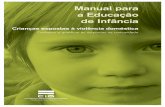 Manual para a Educação de Infância€¦ ·  · 2017-09-12Crianças expostas à violência doméstica Manual para a Educação de Infância Conhecer e qualificar as respostas na