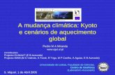 A mudança climática: Kyoto e cenários de aquecimento global€¦ · mm P Miranda, Ponta De lgada, Abril 2005. 3 – Alguns Factos Aumentou a concentração de diversos poluentes,