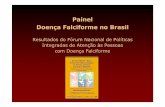 Painel Doença Falciforme no Brasil - hemorio.rj.gov.br · 2001-06-06 · Efetivar o Programa de anemia falciforme para todo o território nacional; Investimento governamental e não
