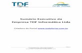 Sumário Executivo da Empresa TDF Informática Ltda€¦ ·  · 2011-04-13Atualmente geramos boleto no formato PDF para os bancos Itaú, Bradesco e Banco do ... O sistema foi desenvolvido