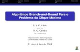 Algoritmos Branch-and-Bound Para o Problema da Clique …eufrasio/eufrasio/pauloeufrasioIC2009.pdf · Algoritmos Branch-and-Bound Para o ... Subproblema de outros problemas em teoria