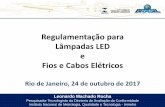 Regulamentação para Lâmpadas LED e Fios e Cabos Elétricosdocumentos.rbmlq.gov.br/arquivos/exibir/Informati... · polivinila ou polietileno para tensão de 1 kV, abrangidos pela