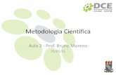 Metodologia Científica - Bruno Morenobrunomoreno.com/wordpress/wp-content/uploads/2012/05/Metodologia...Metodologia Científica 23:01. Documentação Geral •Organiza/guarda documentos