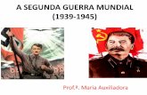 A SEGUNDA GUERRA MUNDIAL (1939-1945) · implantando um regime ditatorial de direita na ... pacto de ajuda militar mútua que ficou conhecido ... Cronologia da Rendição do Eixo