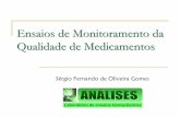 Ensaios de Monitoramento da Qualidade de Medicamentos de... · Ensaios de Monitoramento da Qualidade de Medicamentos Sérgio Fernando de Oliveira Gomes Laboratório de ensaios farmacêuticos