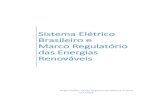 Sistema Elétrico Brasileiro e Marco Regulatório das ... · Sistema Elétrico Brasileiro e Marco Regulatório das Energias Renováveis Organizador: Cezar Augusto de Oliveira Franco