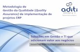 Metodologia de Gestão da Qualidade (Quality Assurance) … QA ADITI para... · Metodologia de Gestão da Qualidade (Quality Assurance) de implementação de projetos ERP Soluções