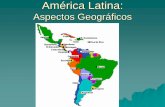 América Latina: Aspectos Geográficos · formação de cada um das formas de ... As planícies constituem aproximadamente 55% da superfície continental. De ... Que tipos de relevos