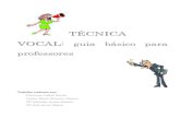 TÉCNICA VOCAL: guia básico para professores 1 Subject: TECNICA_VOCAL 1 Keywords: TECNICA_VOCAL 1 Created Date: 20140406223728 ...