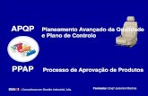 APQP Planeamento Avançado da Qualidade e Plano de … · APQP-PPAP 0 Formador: Engº Jeremim Martins ... Advanced Product Quality and Control Plan (Planeamento Avançado da Qualidade