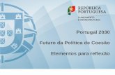 Portugal 2030 Futuro da Política de Coesão Elementos … níveis de absorção dos fundos (e.g. encerramento do QREN com execução 100% em todos os PO); Resultados e impactos globalmente