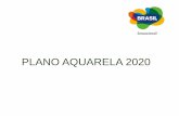 PLANO AQUARELA 2020 - Ministério do Turismo · BRASIL ⚑destino líder da América do Sul ⚑parte do imaginário de latinidade ⚑7 destino na realização de eventos internacionais