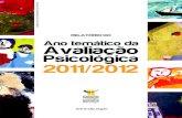 RELATÓRIO DO Ano temático da Avaliação Psicológica 2011/2012 · RELATÓRIO DO ANO TEMÁTICO DA AVALIAÇÃO PSI-COLÓGICA 2011/2012. Conselho Federal de Psicologia. - Brasília: