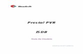 Presto! PVR ISDB - Comtac - Soluções que · PDF file · 2018-05-09Capítulo 3 Menus e Configurações 14 Tela principal ... Insira o disco do Presto! PVR na unidade de disco do