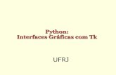 Python: Interfaces Grficas com Tk - orion.lcg.ufrj. - Programando em Python - Interfaces...Interfaces Grficas em Python n Python possui camadas de portabilidade (bindings) para vrias