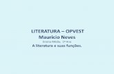 LITERATURA OPVEST Mauricio Neves seu poder transformador. : n ... divertimento sem grandes consequências para a vida; outros, um instrumento de transformação e de aperfeiçoamento.