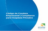 Código de Conduta Empresarial Compliance para … o processo de construção do Manual. A Anahp espera com essa iniciativa estimular as instituições hospitalares de modo geral na