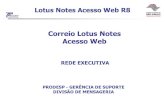 Correio Lotus Notes Acesso Webgovernoeletronico.aruja.sp.gov.br/correio/Manual%20de%20Utiliza%E7... · Correio Lotus Notes Acesso Web REDE EXECUTIVA Lotus Notes Acesso Web R8 PRODESP