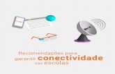 plenas condições para o uso da tecnologia em benefício do ... · O caminho para conectar todas as escolas brasileiras à internet veloz e garantir plenas condições para o uso
