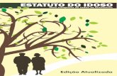 Estatuto do Idoso Estatuto do Idoso - campinas.sp.gov.brcampinas.sp.gov.br/.../estatuto_idoso.pdf · Estatuto do Idoso 06 Parágrafo único. A garantia de prioridade compreende: I