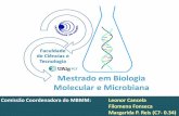 Comissão Coordenadora do MBMM: Leonor Cancela … · BIOLOGIA MOLECULAR E MICROBIANA MESTRADO Objectivos: formar Biólogos Moleculares com uma sólida vertente de Biologia Microbiana,