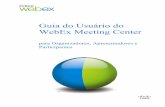Guia do Usuário do WebEx Meeting Center (para ... · iv Registrar-se na reunião a partir do calendário de reuniões.....53 Registrar-se a partir da página pessoal do ...