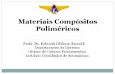 Materiais Compósitos Poliméricos -  sitos ou Materiais compósitos dois ou mais materiais (ou fases). Propriedades rigidez, resistência mecânica, peso, desempenho em