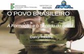 O POVO BRASILEIRO - … escravismo e numa servidão continuada ao mercado ... brasileira como uma implantação colonial européia. ... •O processo de formação do povo brasileiro