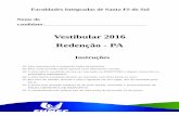 Vestibular 2016 Redenção - PA - Vestibular Funec …vestibular.funecsantafe.edu.br/wp-content/uploads/2017/...vegetais, ou seja, parede celular constituída por celulose. c) não