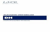 ELEVADOR UNIFAMILIAR DH - lapr-lda.comlapr-lda.com/wp-content/uploads/2016/03/FT_Hidral-PT.pdf · Cilindro Cilindro com tampa amortecedor com hidráulico no interior, com válvulas