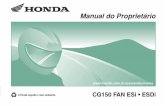 PRODUZIDO NO PÓLO INDUSTRIAL DE MANAUS - Início | Honda 150 Fan 2011.pdf · As concessionárias Honda terão a maior satisfação em ajudá-lo a manter e conservar ... motor, de