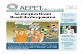 Só eleições tiram Brasil do desgoverno - AEPET 421.pdf · petróleo do pré-sal e deu início ao chamado “Plano de Desinvestimen - to”, ... empresa para depois entregá-la
