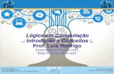 Lógica em Computação .: Introdução e Conceitos ...lrodrigo.sgs.lncc.br/wp/wp-content/uploads/2016/01/Parte1... · gerais do pensamento, ... filosofia, (ii) matemática e (iii)
